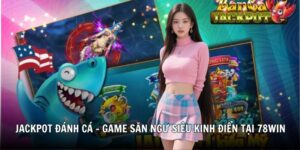 jackpot đánh cá 78win soccer